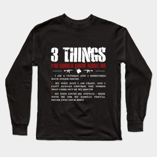 3 Things You Should Know T Shirt, Veteran Shirts, Gifts Ideas For Veteran Day Long Sleeve T-Shirt